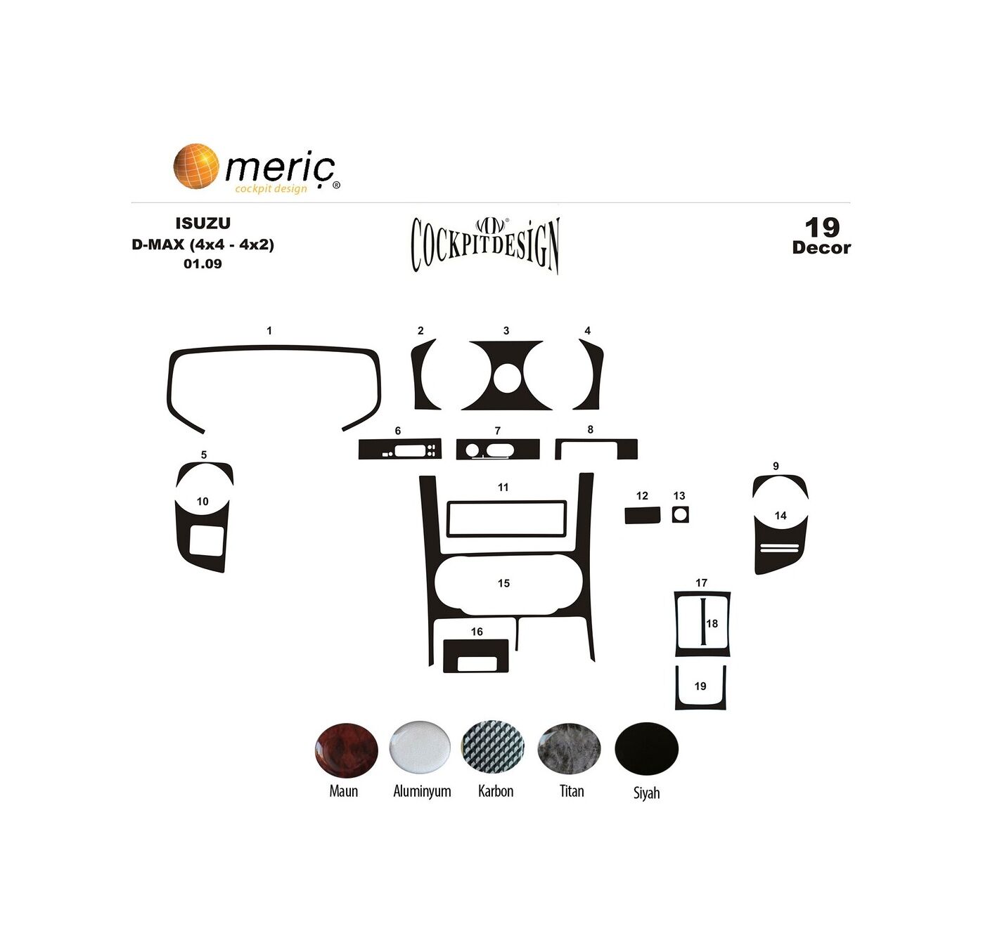 Meriç® Isuzu D Max 4X2-4X4 Ön Torpido Kaplam 19 Parça 2007-2012 (530156562)-Maun Piano Black