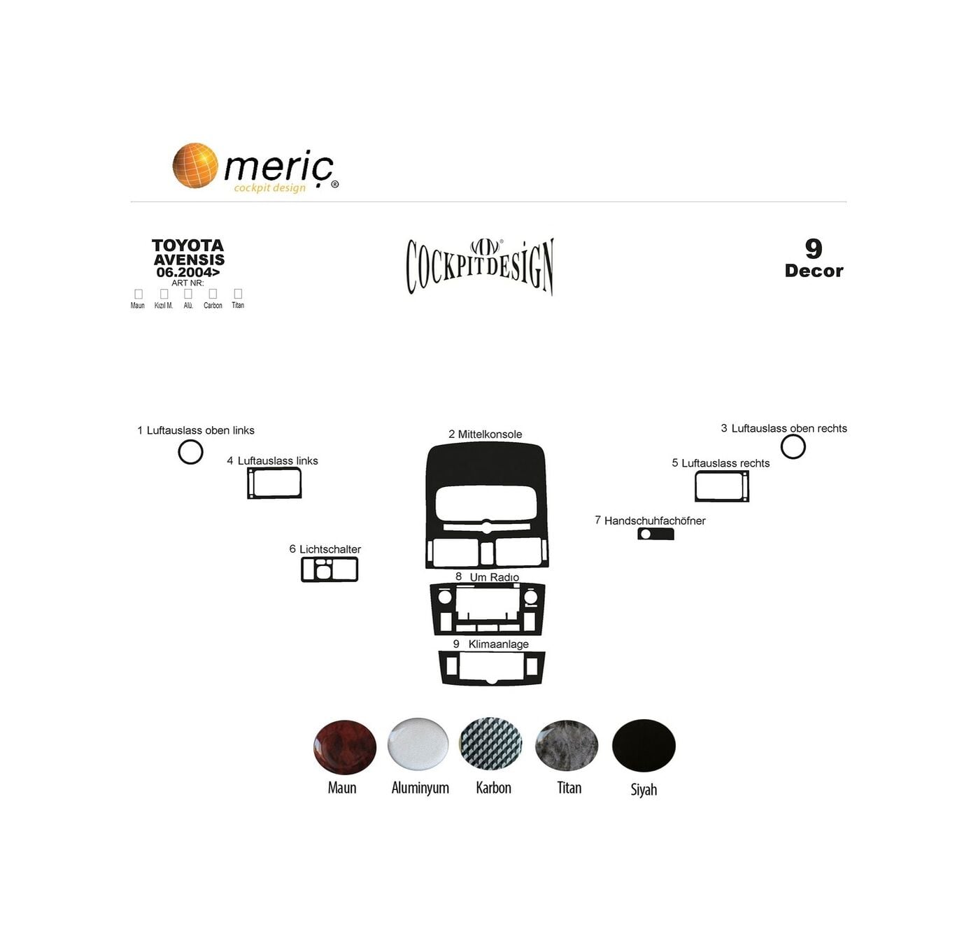 Meriç® Toyota Uyumlu Avensis Ön Torpido Kaplama 9 Parça 2004-2005 (530157418) Renk - Maun