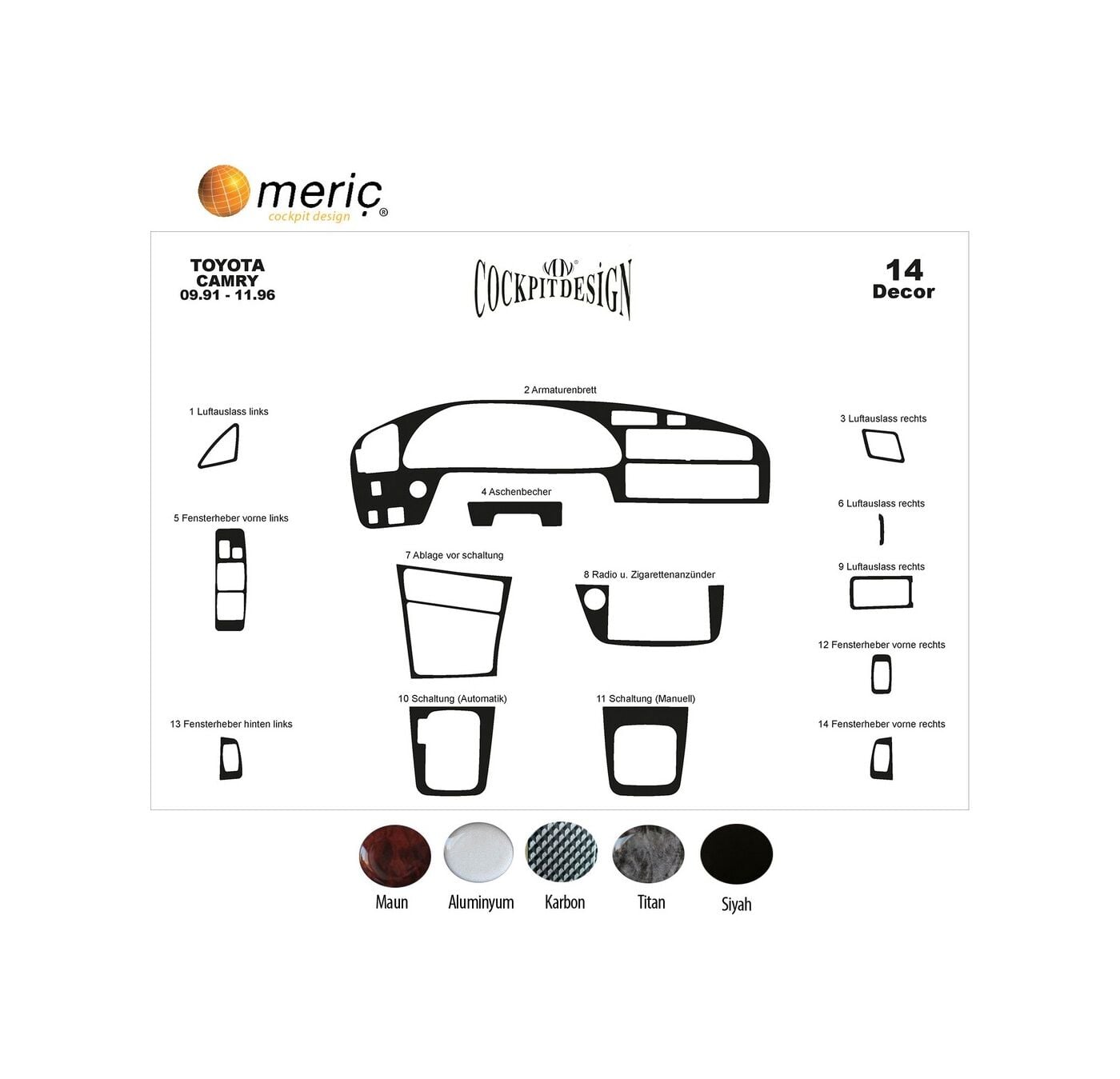 Meriç® Toyota Uyumlu Camry Ön Torpido Kaplama 14 Parça 1991-1997 (530157421) Renk - Maun Alüminyum