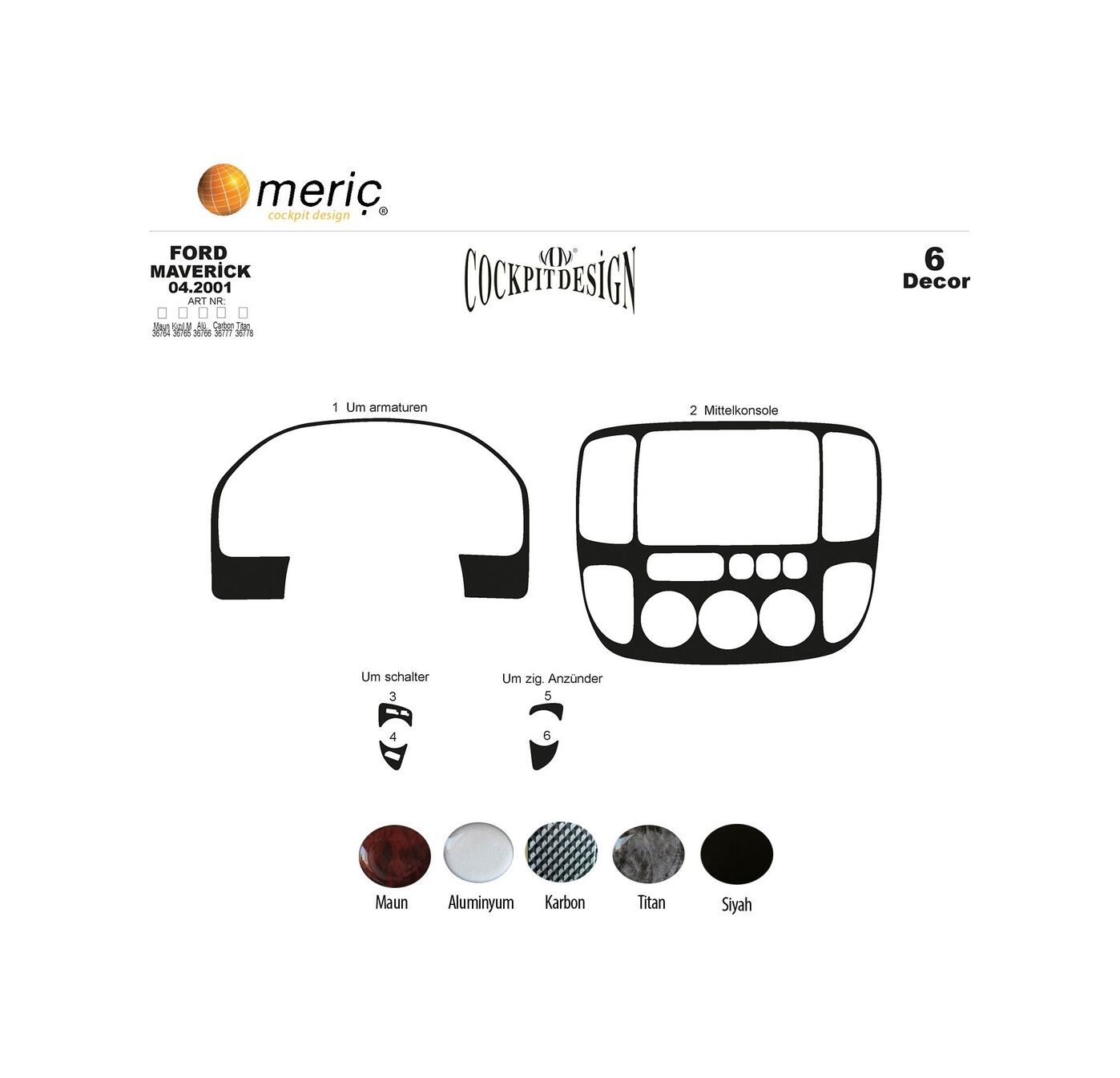Meriç® Ford Maverick Ön Torpido Kaplama 6 Parça 2001-2009 (530156347)-Maun Piano Black