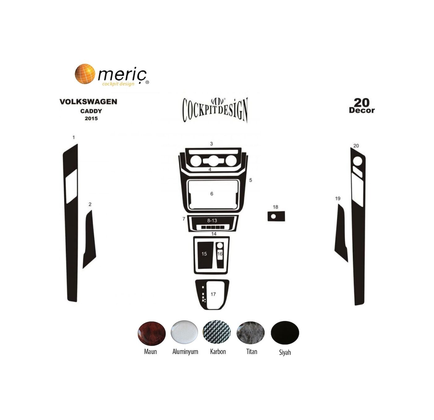 Meriç® Volkswagen Caddy Ön Torpido Kaplama 20 Parça 2015-› (530158373)-Maun Maun